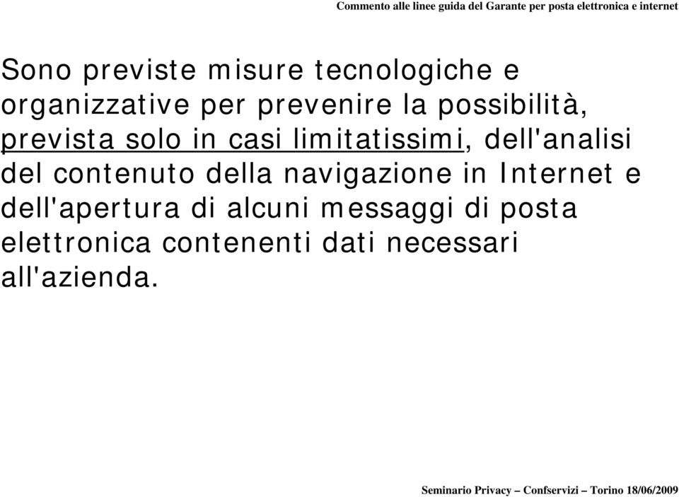 casi limitatissimi, dell'analisi del contenuto della navigazione in Internet e