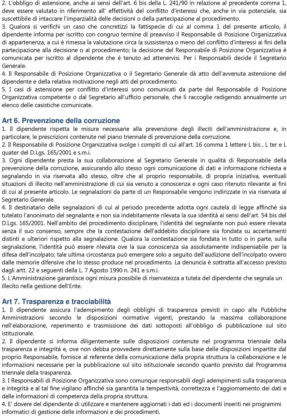 delle decisioni o della partecipazione al procedimento. 3.