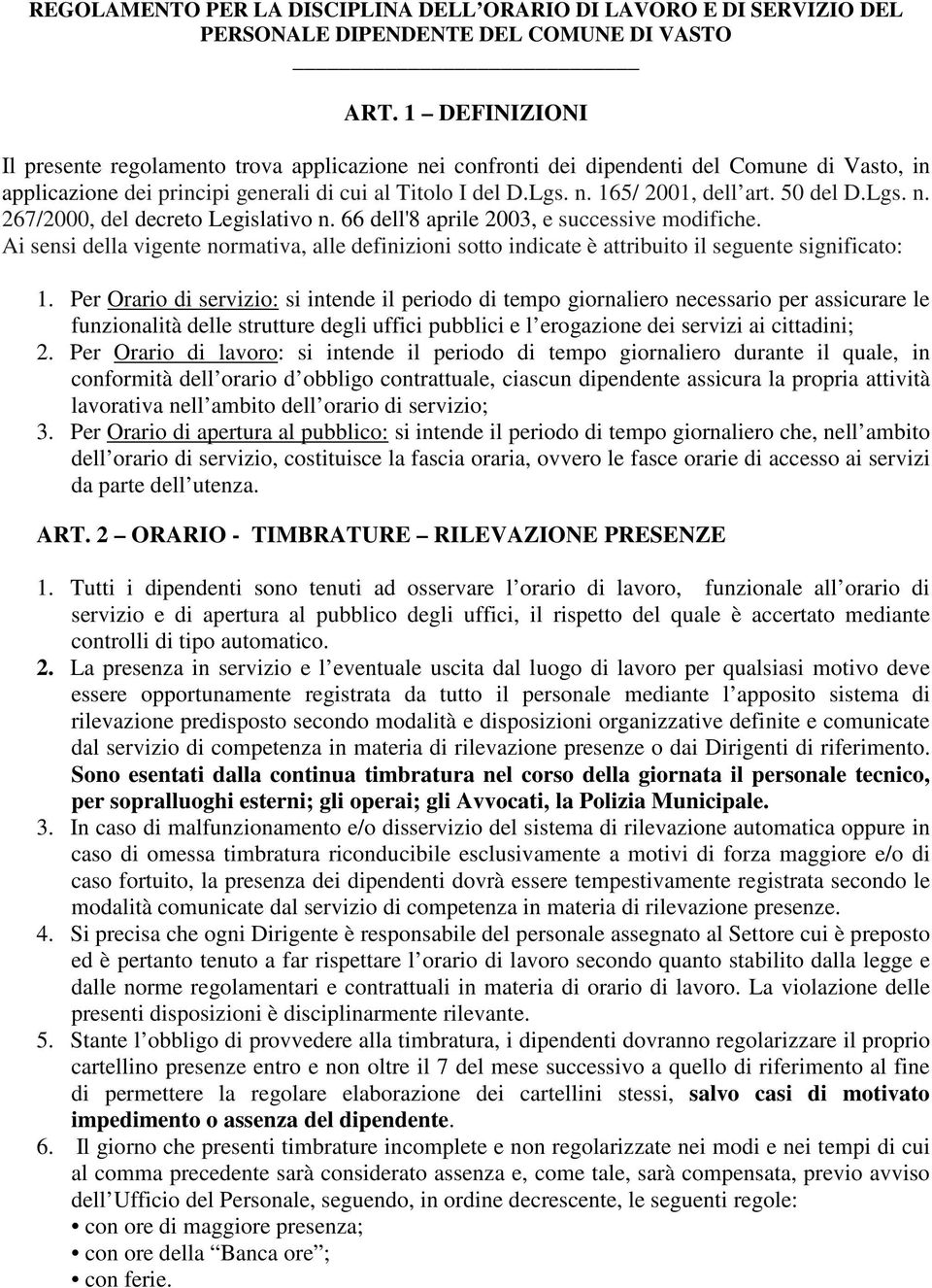 50 del D.Lgs. n. 267/2000, del decreto Legislativo n. 66 dell'8 aprile 2003, e successive modifiche.