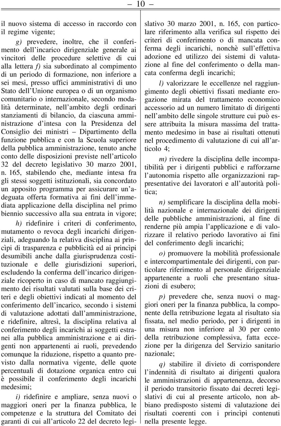 internazionale, secondo modalità determinate, nell ambito degli ordinari stanziamenti di bilancio, da ciascuna amministrazione d intesa con la Presidenza del Consiglio dei ministri Dipartimento della