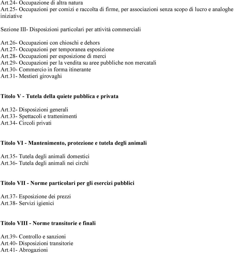 26- Occupazioni con chioschi e dehors Art.27- Occupazioni per temporanea esposizione Art.28- Occupazioni per esposizione di merci Art.