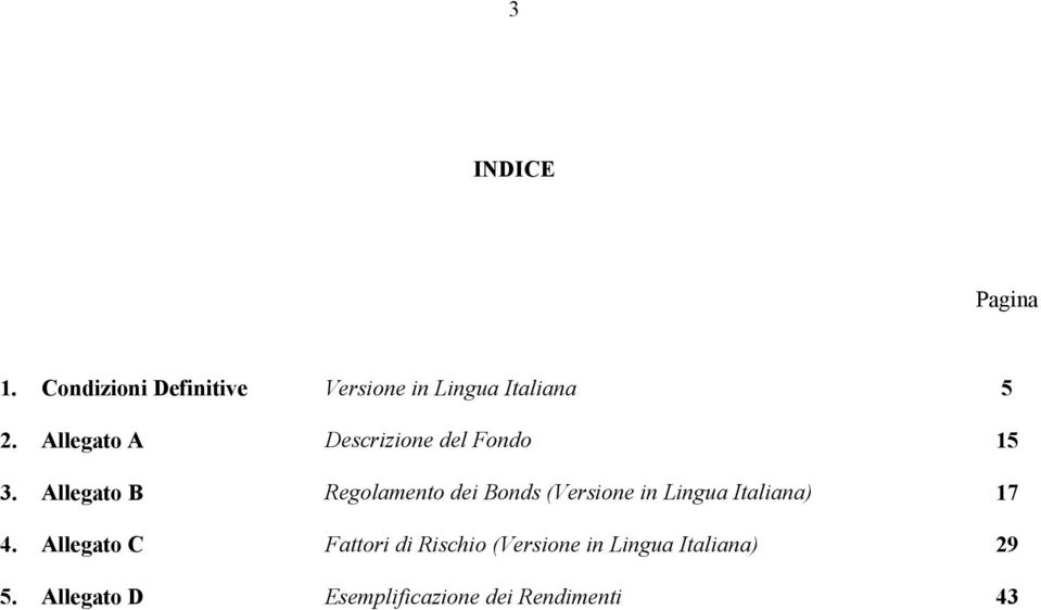 Allegato B Regolamento dei Bonds (Versione in Lingua Italiana) 17 4.