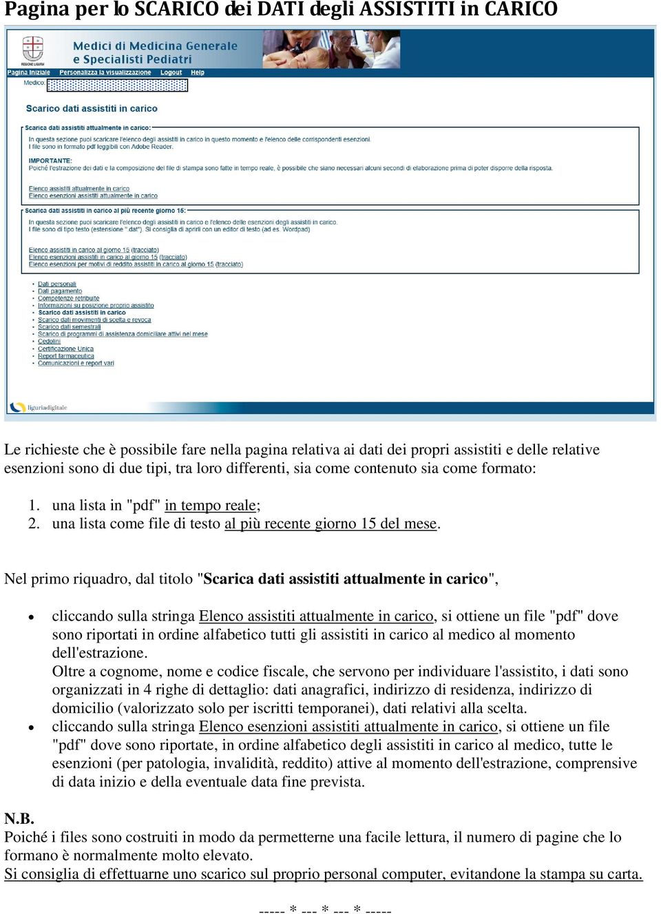 Nel primo riquadro, dal titolo "Scarica dati assistiti attualmente in carico", cliccando sulla stringa Elenco assistiti attualmente in carico, si ottiene un file "pdf" dove sono riportati in ordine