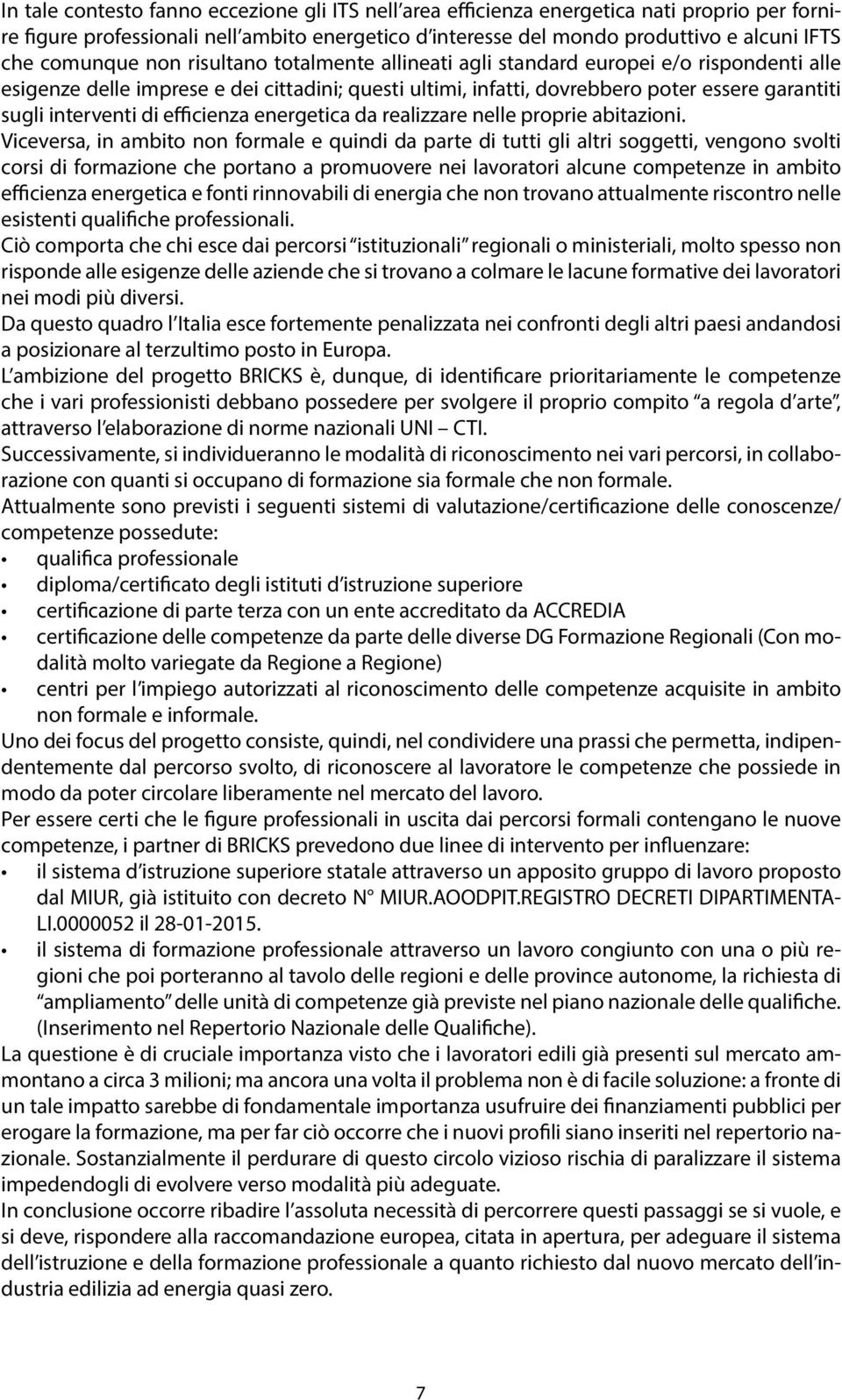 interventi di efficienza energetica da realizzare nelle proprie abitazioni.