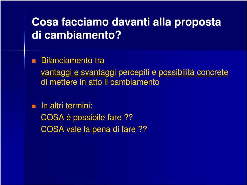 possibilità concrete di mettere in atto il cambiamento