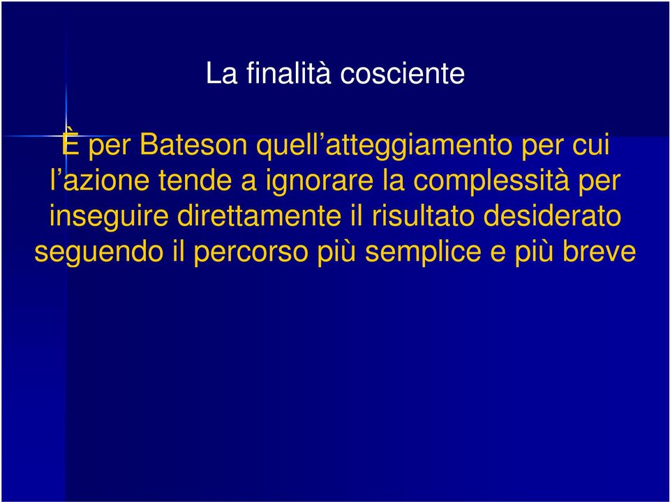 complessità per inseguire direttamente il