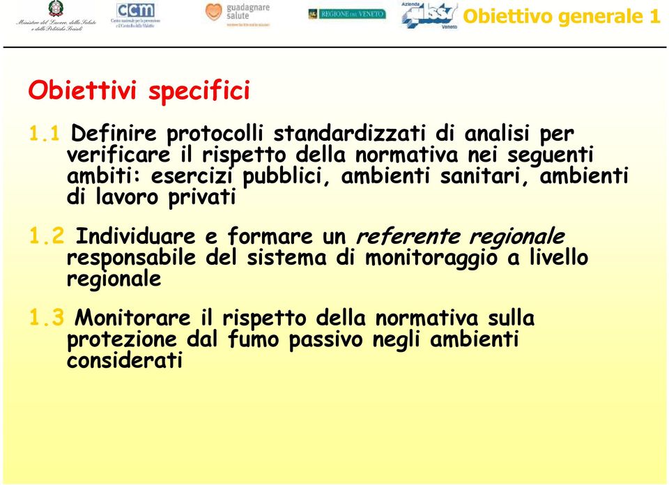 ambiti: esercizi pubblici, ambienti sanitari, ambienti di lavoro privati 1.