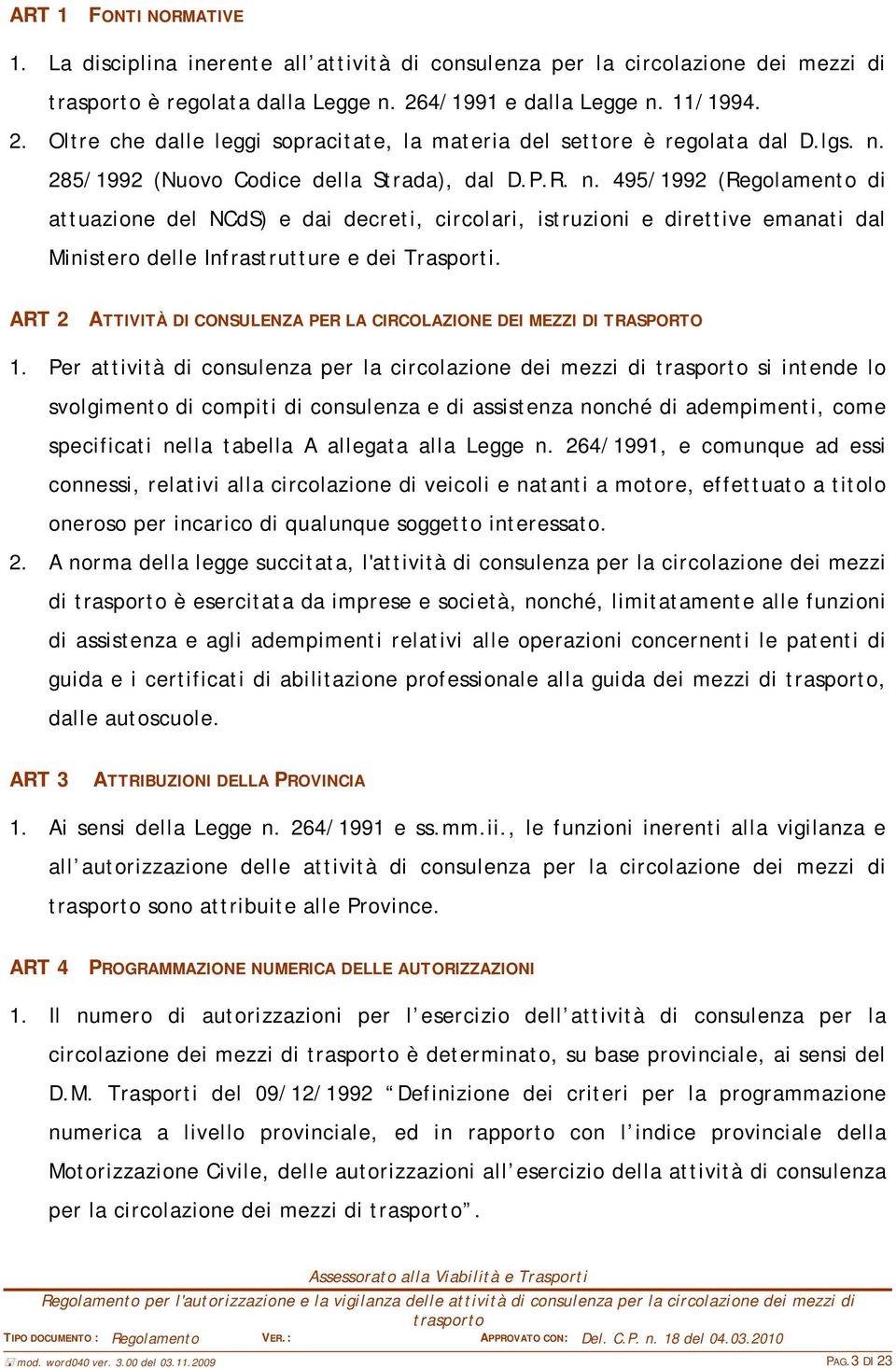 ART 2 ATTIVITÀ DI CONSULENZA PER LA CIRCOLAZIONE DEI MEZZI DI TRASPORTO 1.