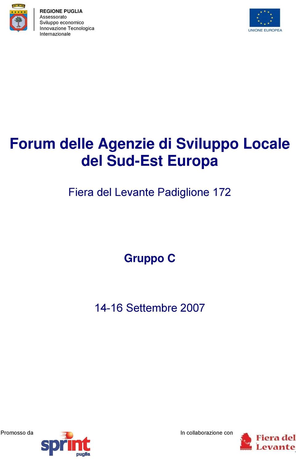 Locale del Sud-Est Europa Fiera del Levante Padiglione 172