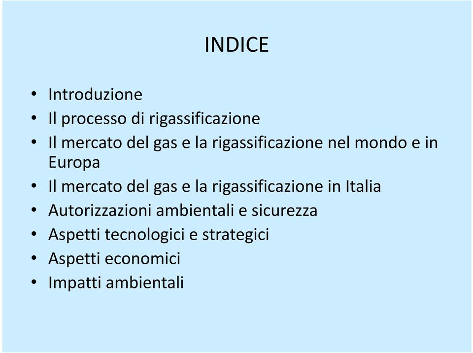la rigassificazione in Italia Autorizzazioni ambientali e sicurezza