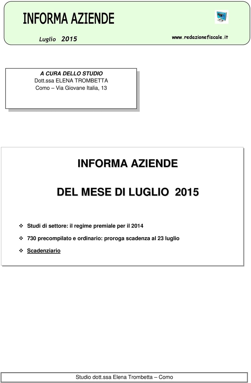 AZIENDE DEL MESE DI LUGLIO 2015 Studi di settore: il