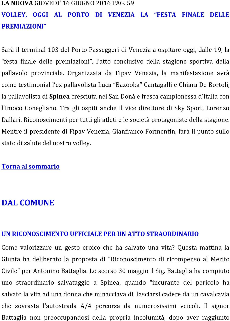 conclusivo della stagione sportiva della pallavolo provinciale.