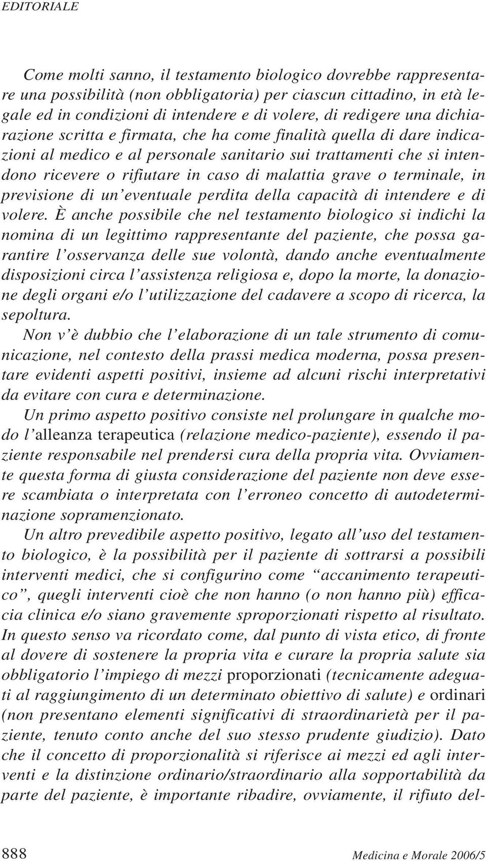 terminale, in previsione di un eventuale perdita della capacità di intendere e di volere.