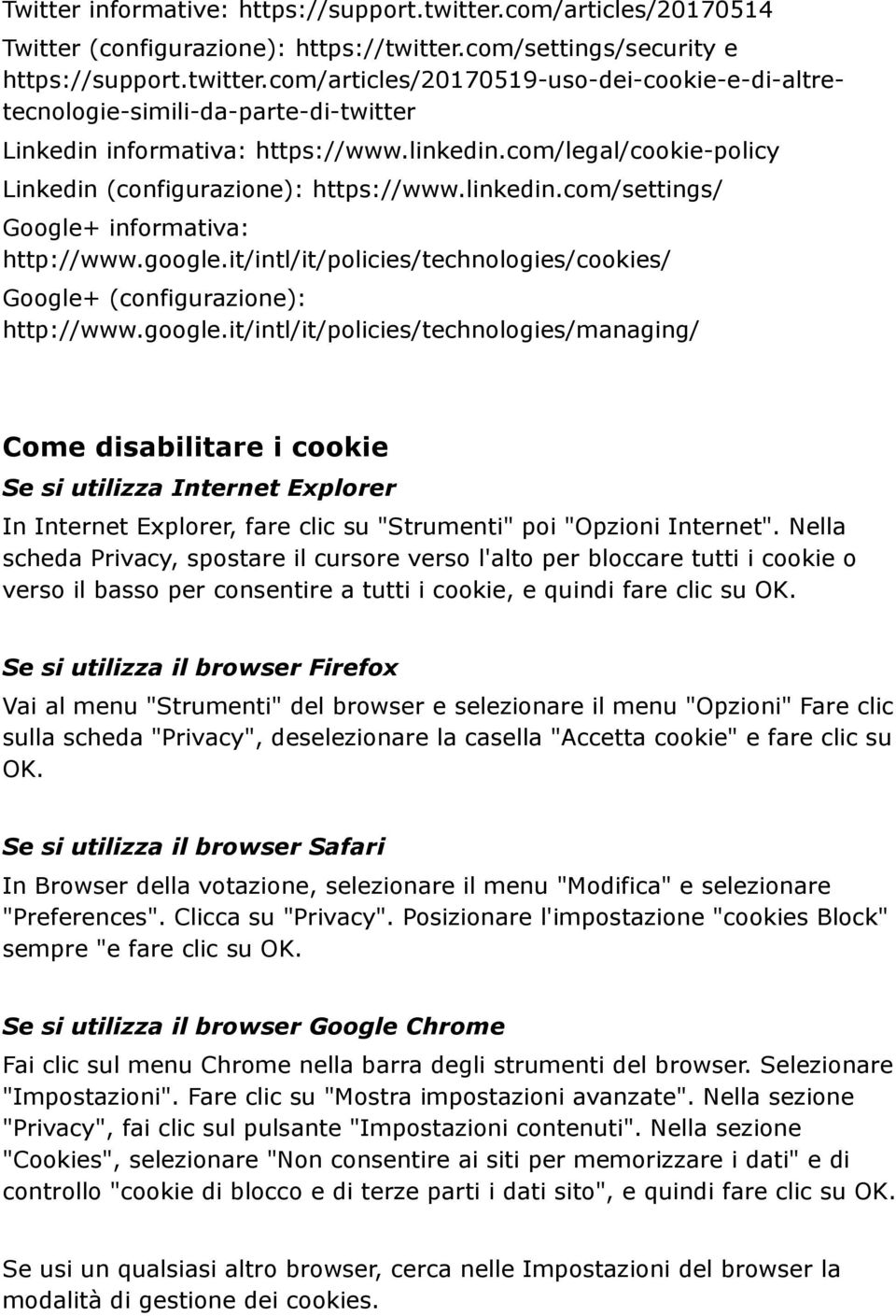 it/intl/it/policies/technologies/cookies/ Google+ (configurazione): http://www.google.