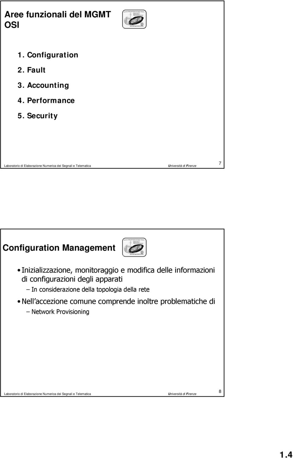 informazioni di configurazioni degli apparati In considerazione della topologia della