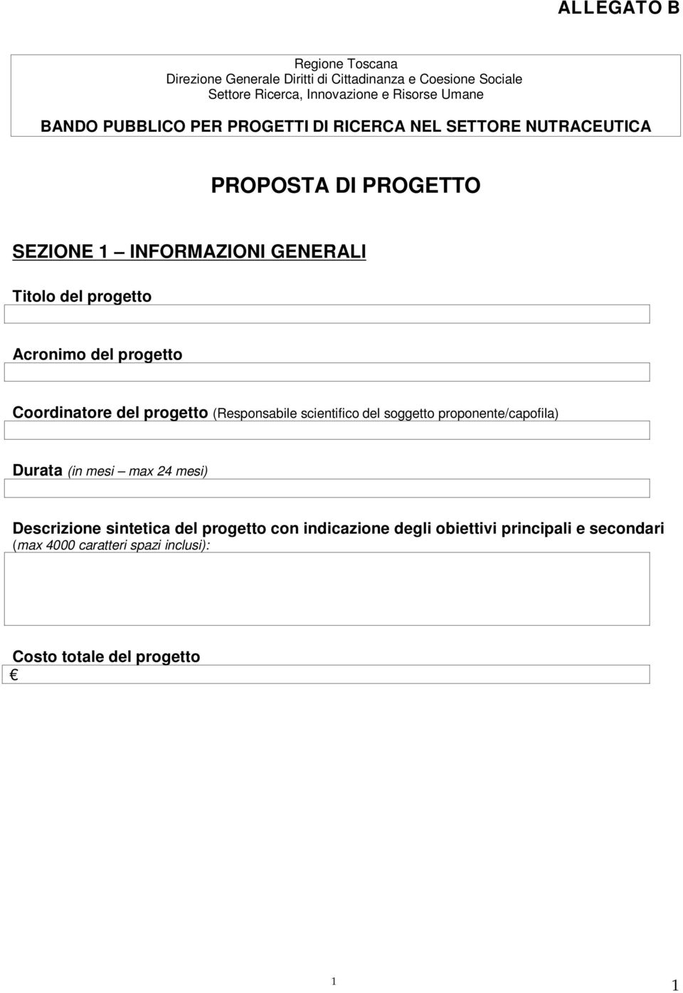 progetto Coordinatore del progetto (Responsabile scientifico del soggetto proponente/capofila) Durata (in mesi max 24 mesi) Descrizione