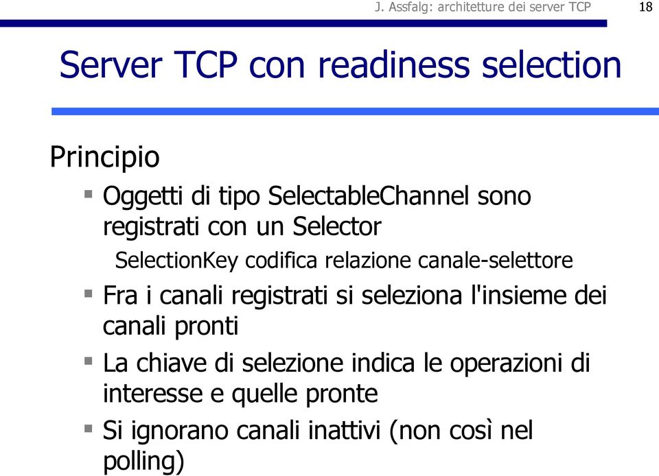 canale-selettore Fra i canali registrati si seleziona l'insieme dei canali pronti La chiave di