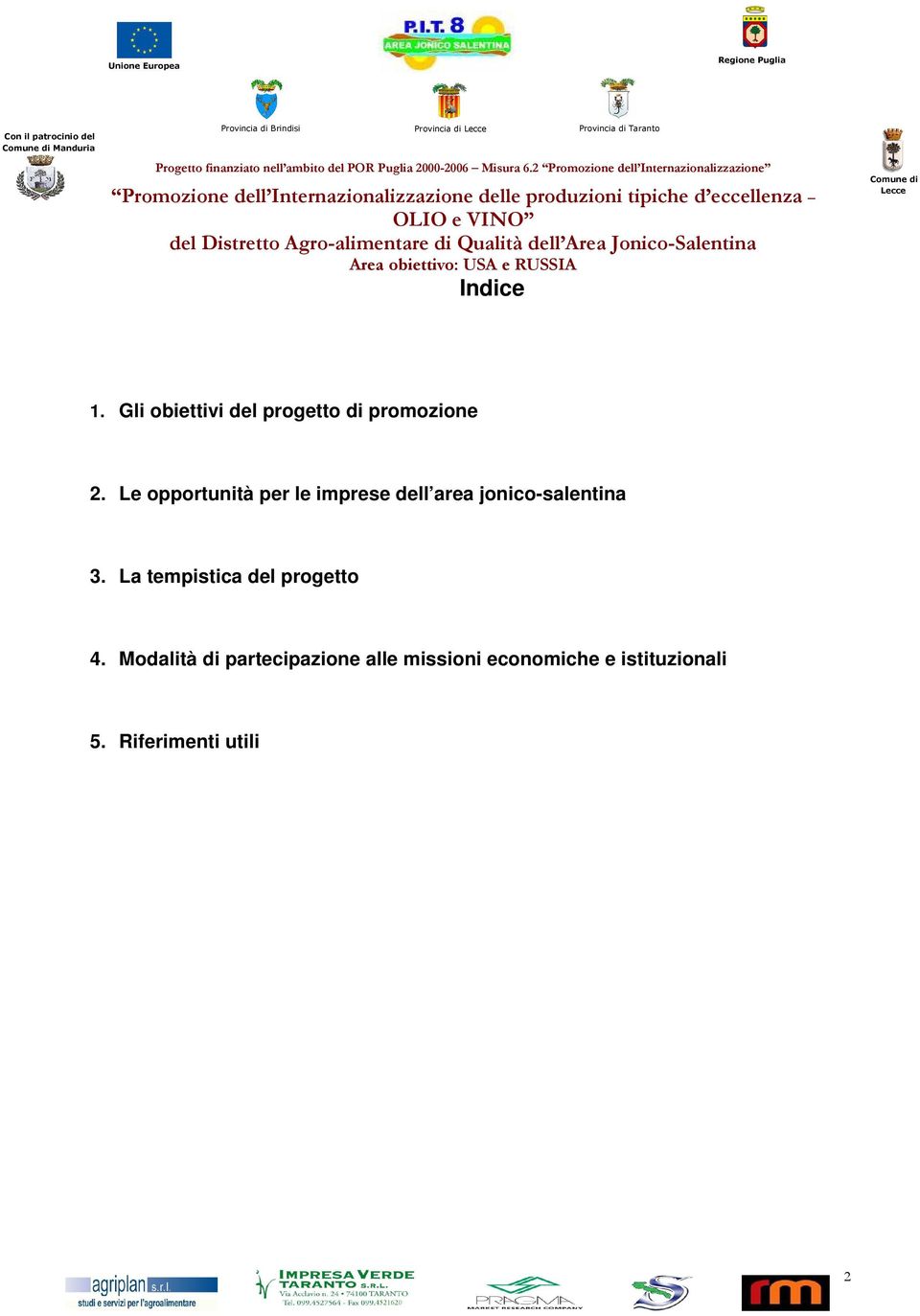 Le opportunità per le imprese dell area jonico-salentina 3.