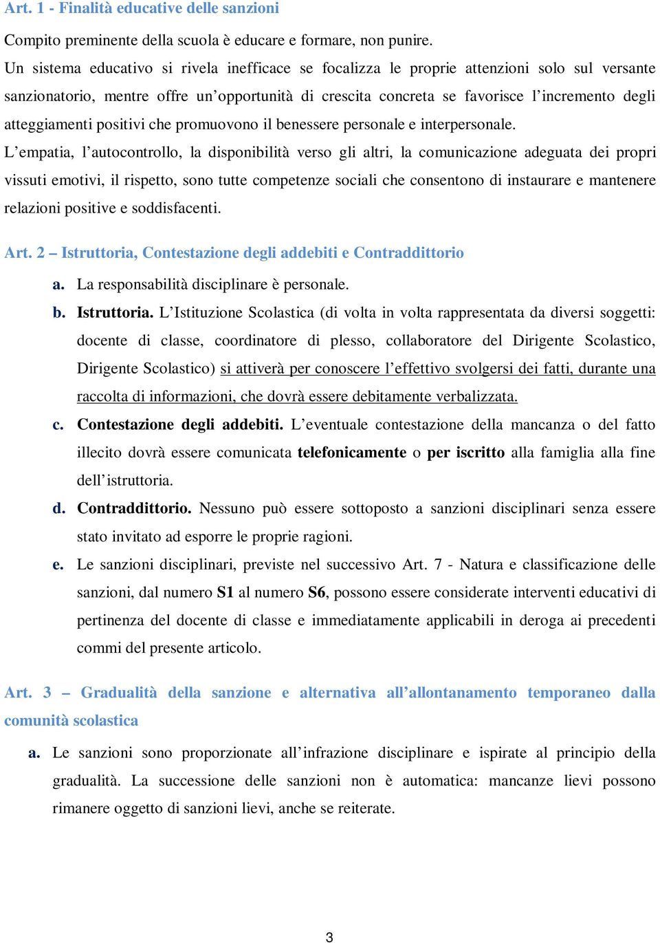 atteggiamenti positivi che promuovono il benessere personale e interpersonale.