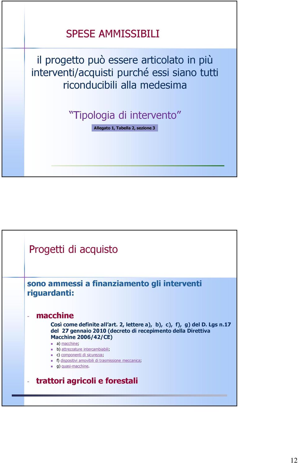 2, lettere a), b), c), f), g) del D. Lgsn.