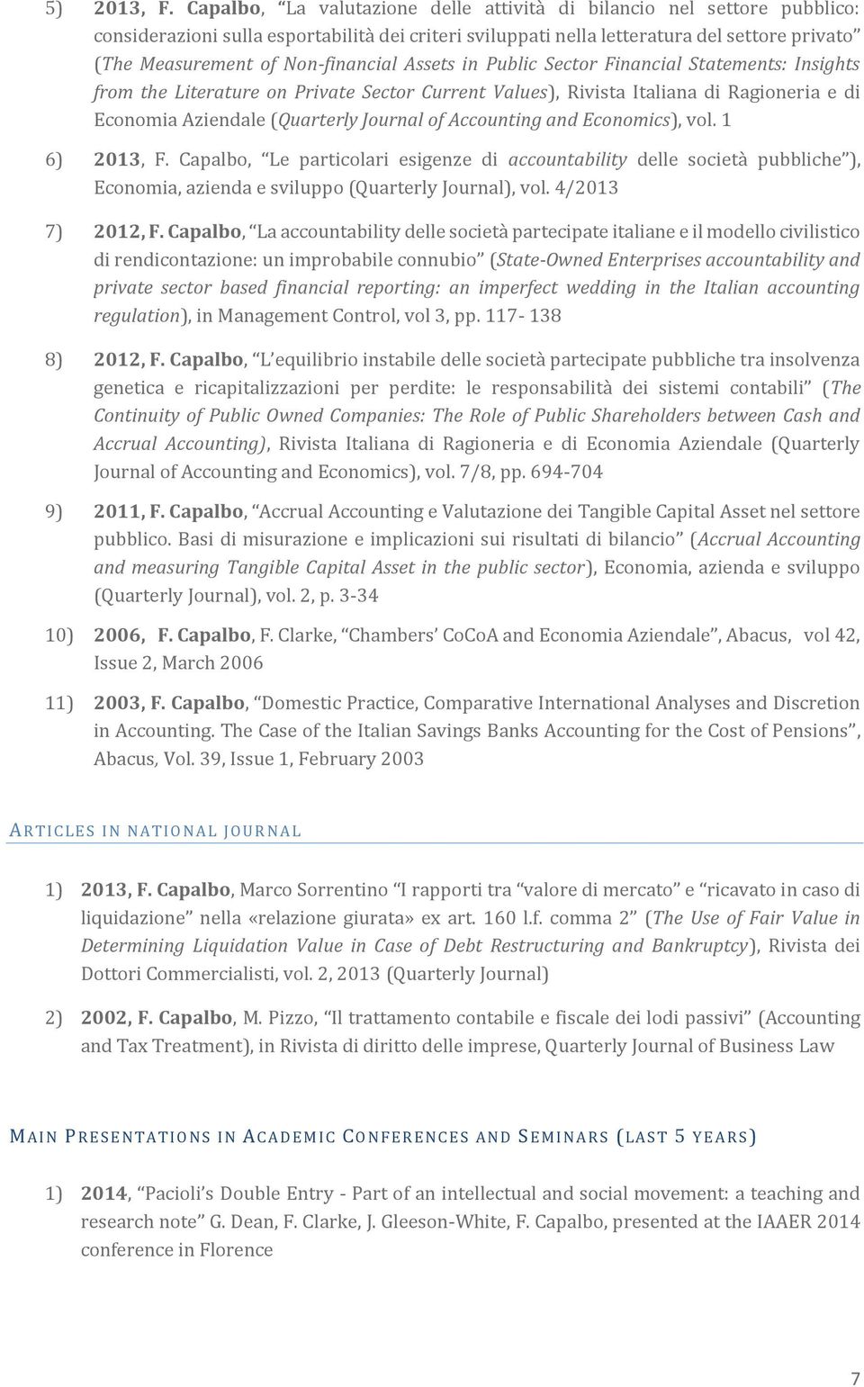 Non-financial Assets in Public Sector Financial Statements: Insights from the Literature on Private Sector Current Values), Rivista Italiana di Ragioneria e di Economia Aziendale (Quarterly Journal