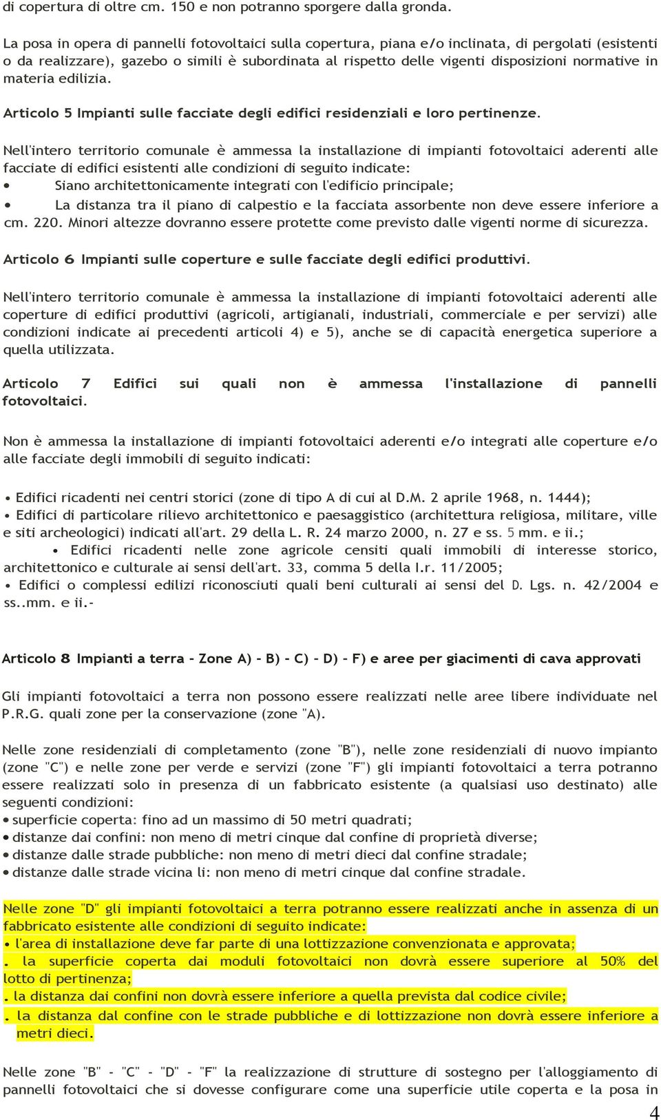 normative in materia edilizia. Articolo 5 Impianti sulle facciate degli edifici residenziali e loro pertinenze.