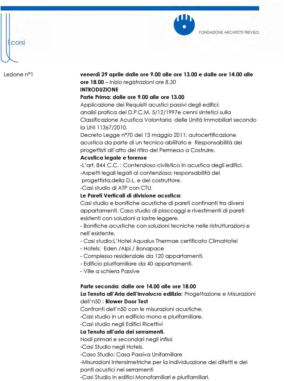 Decreto Legge n 70 del 13 maggio 2011: autocertificazione acustica da parte di un tecnico abilitato e Responsabilità dei progettisti all atto del ritiro del Permesso a Costruire.