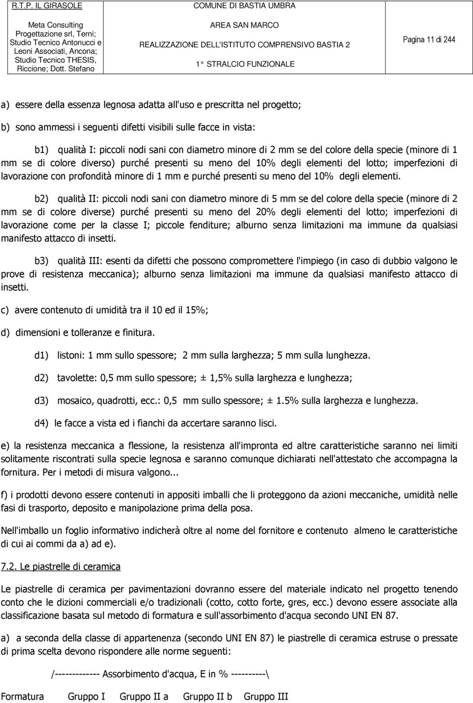 1 mm e purché presenti su meno del 10% degli elementi.