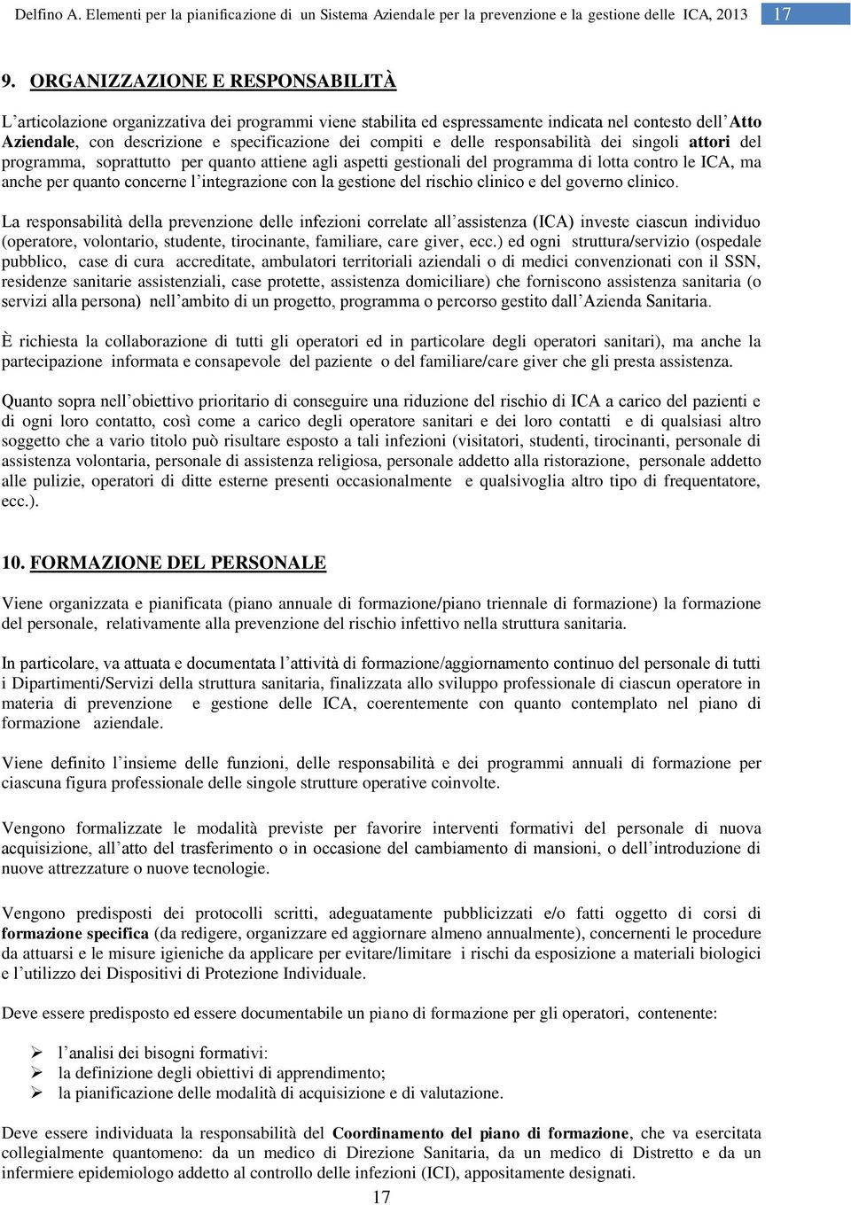 integrazione con la gestione del rischio clinico e del governo clinico.