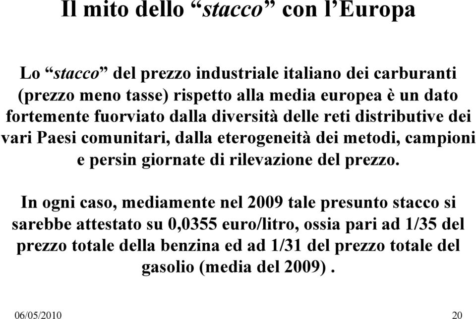 metodi, campioni e persin giornate di rilevazione del prezzo.