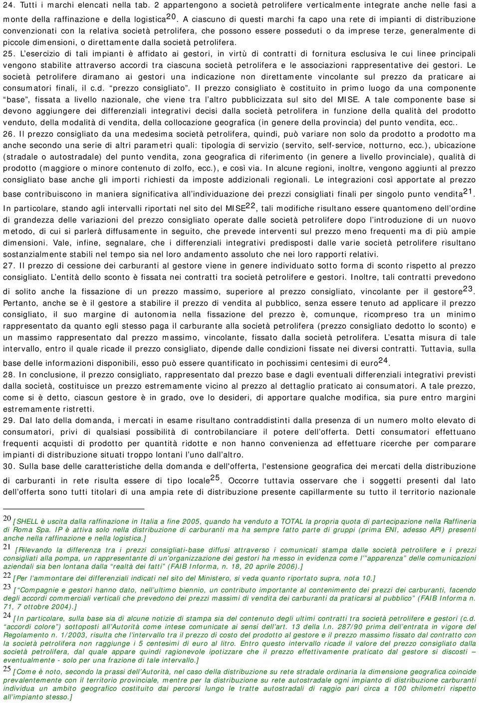 dimensioni, o direttamente dalla società petrolifera. 25.