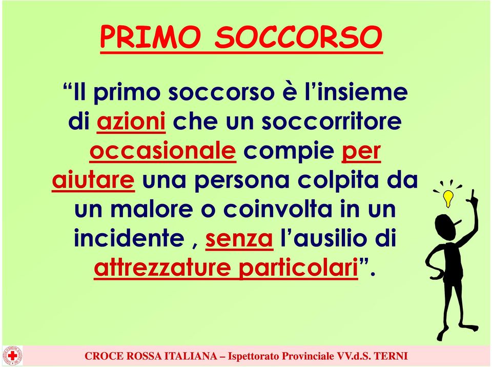 un malore o coinvolta in un incidente, senzal ausilio di