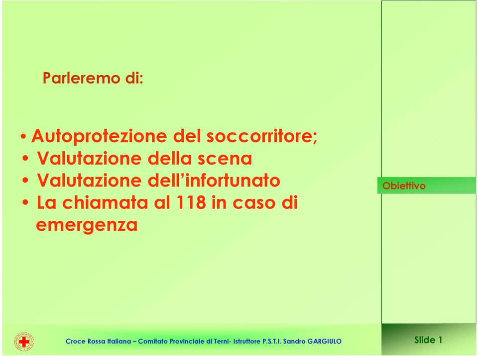 in caso di emergenza Obiettivo Croce Rossa Italiana Comitato
