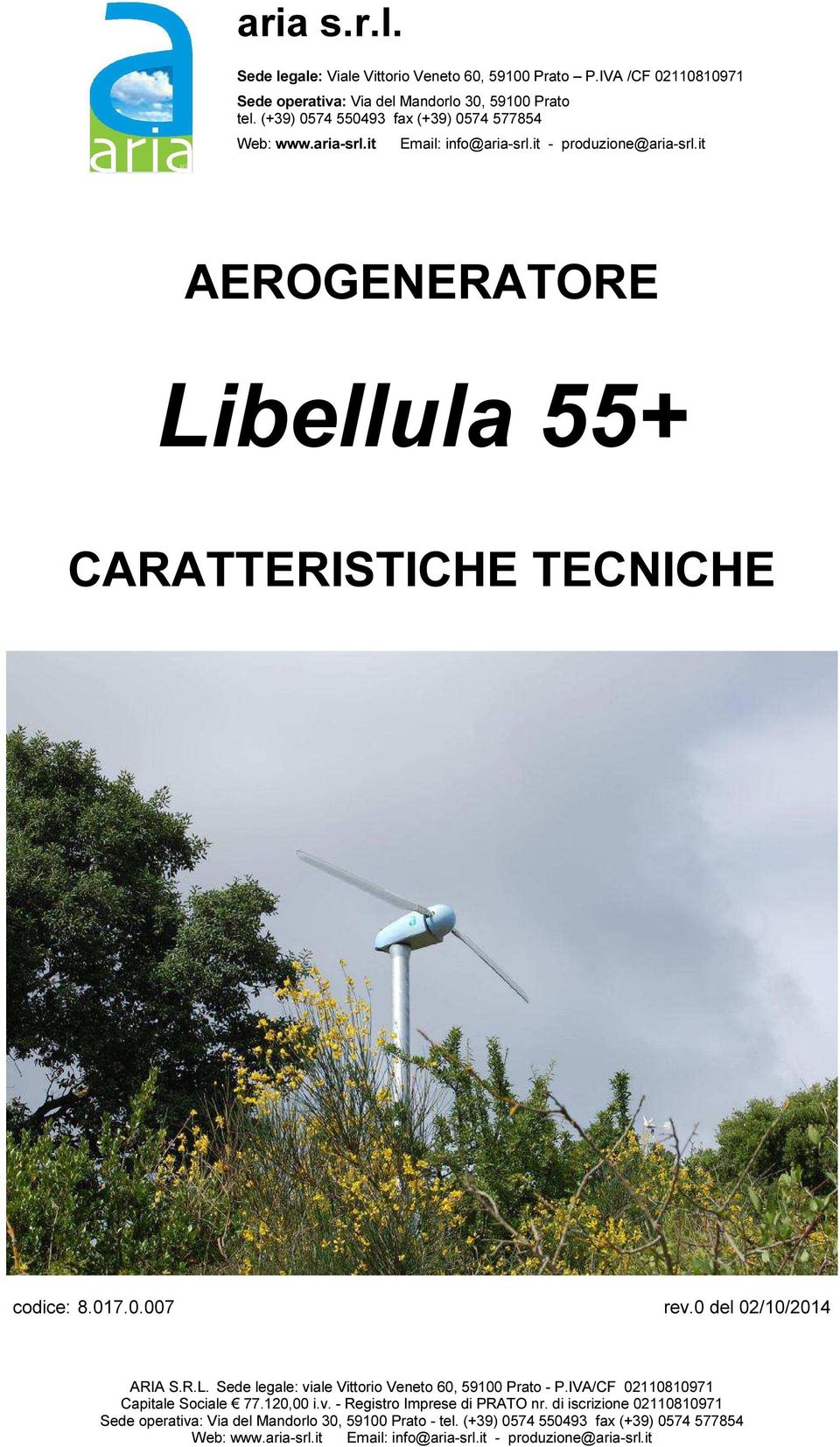 (+39) 0574 550493 fax (+39) 0574 577854 Web: www.aria-srl.it Email: info@aria-srl.