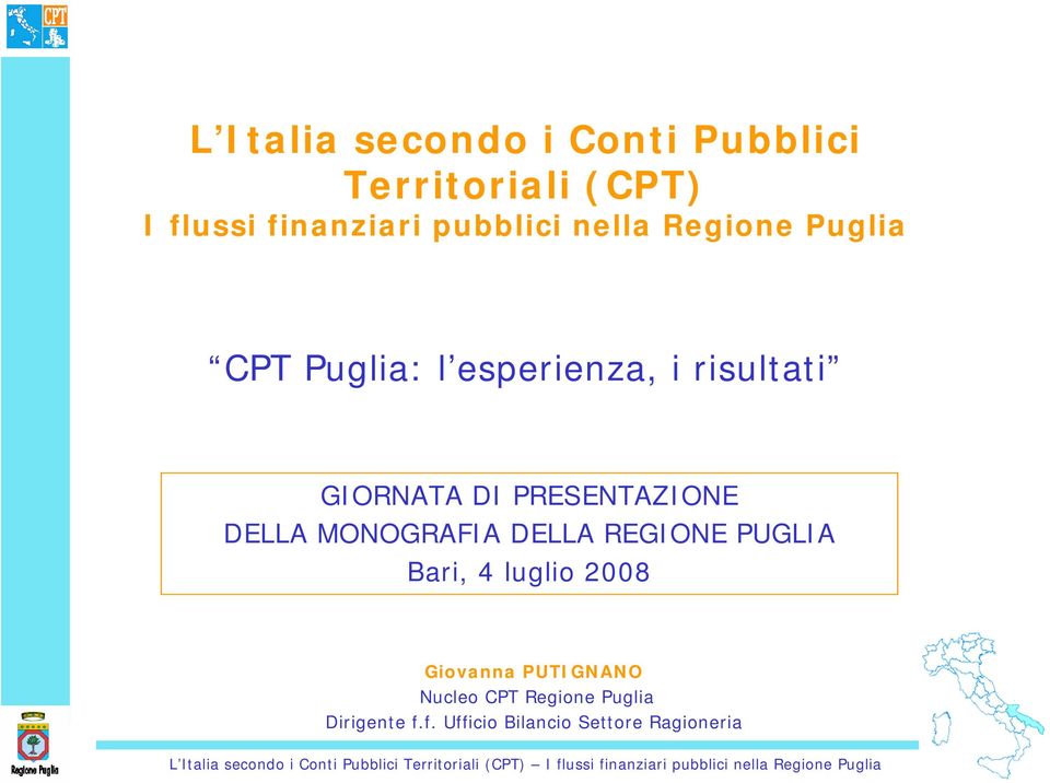 PRESENTAZIONE DELLA MONOGRAFIA DELLA REGIONE PUGLIA Bari, 4 luglio 2008