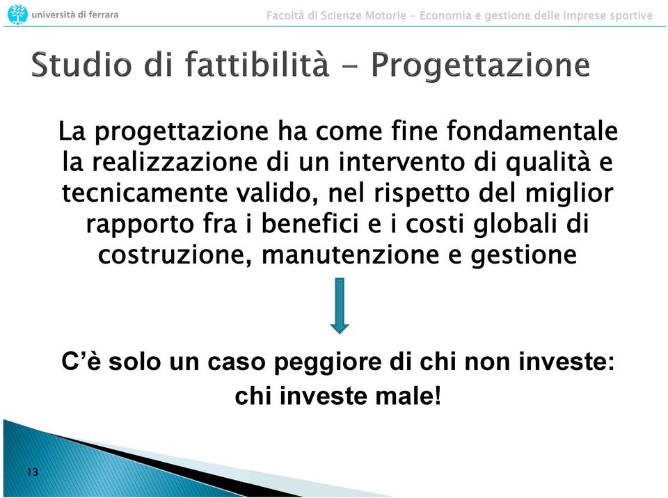 rapporto fra i benefici e i costi globali di costruzione, manutenzione