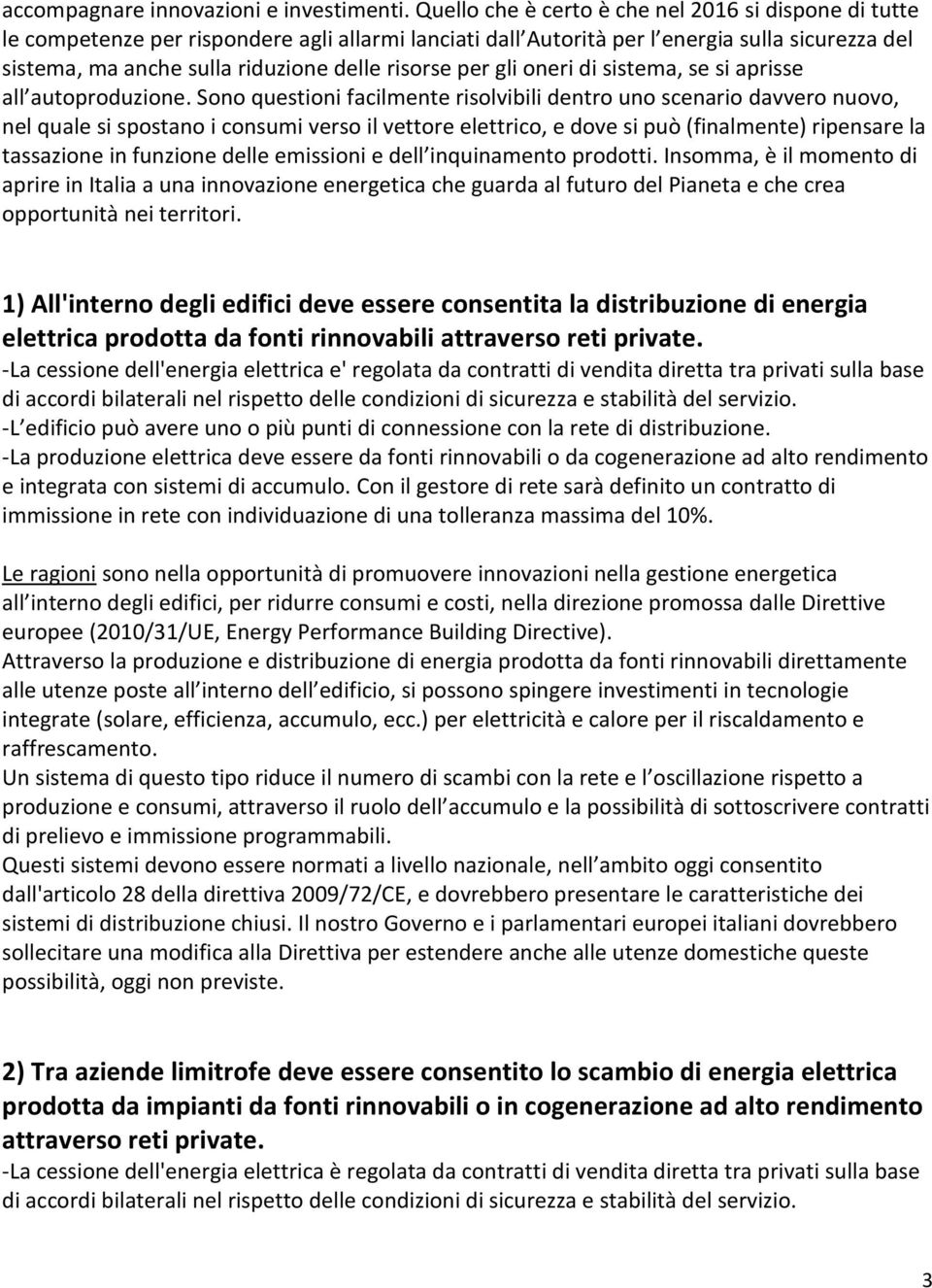 risorse per gli oneri di sistema, se si aprisse all autoproduzione.