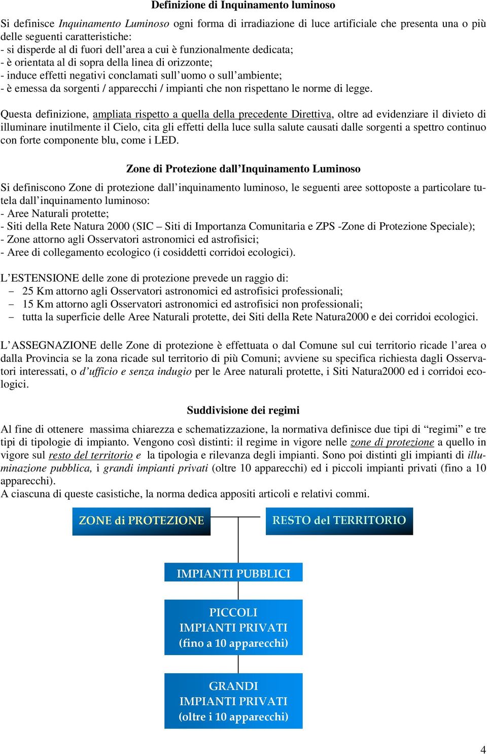 impianti che non rispettano le norme di legge.