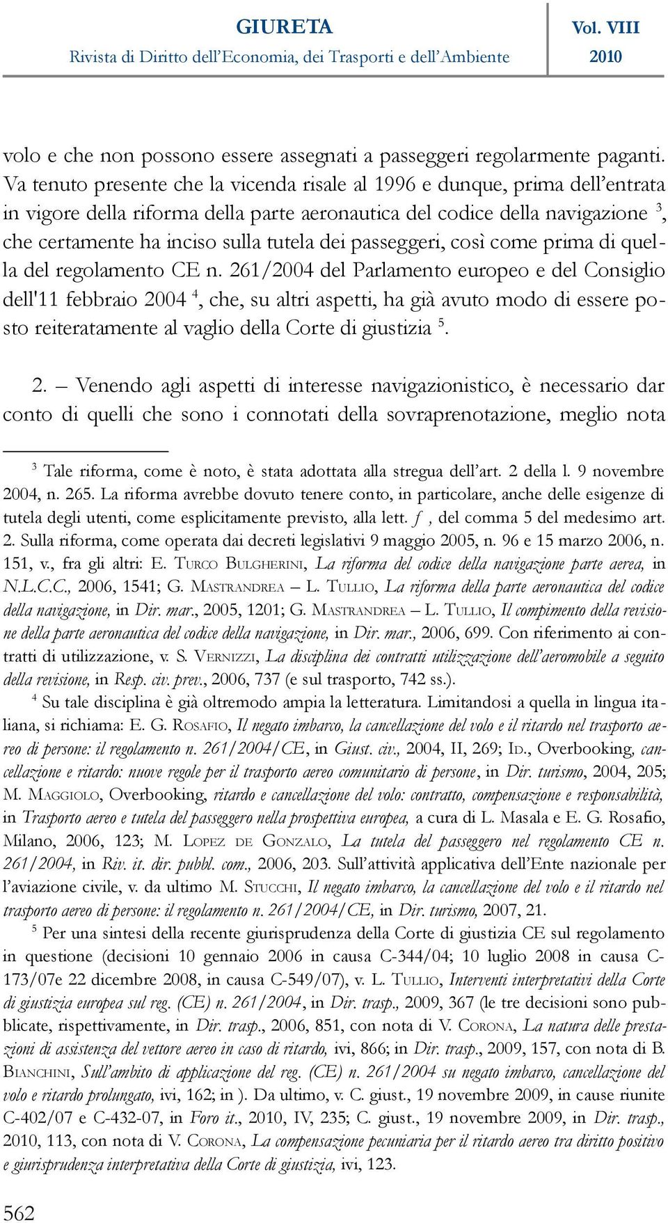 passeggeri, così come prima di quella del regolamento CE n.