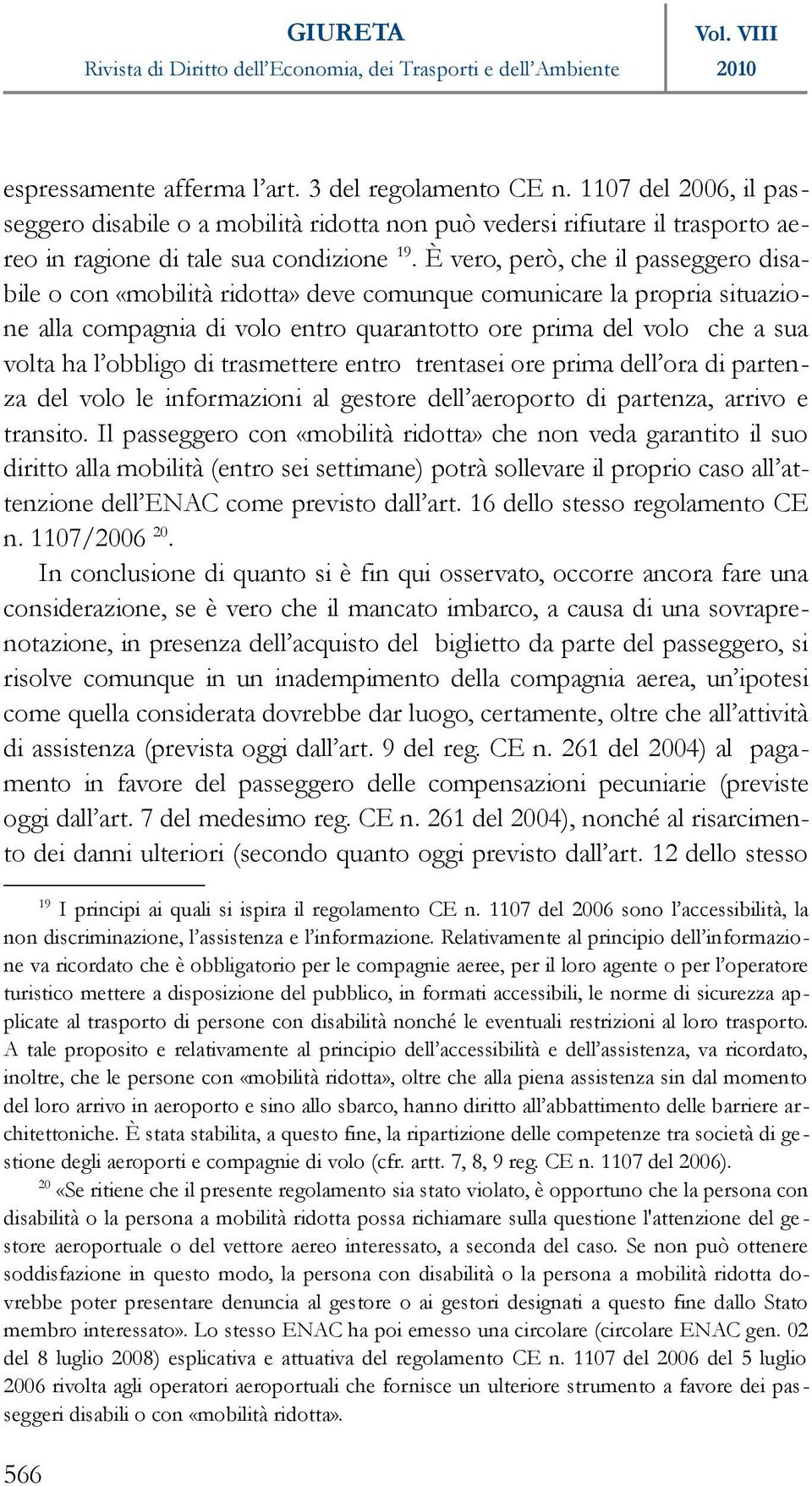 obbligo di trasmettere entro trentasei ore prima dell ora di partenza del volo le informazioni al gestore dell aeroporto di partenza, arrivo e transito.