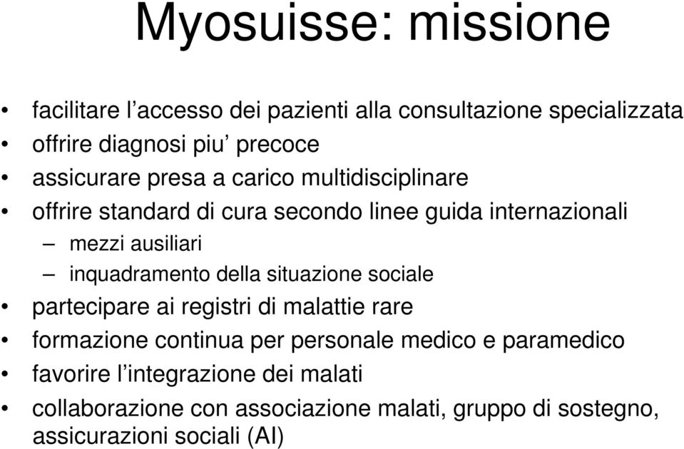 inquadramento della situazione sociale partecipare ai registri di malattie rare formazione continua per personale medico e