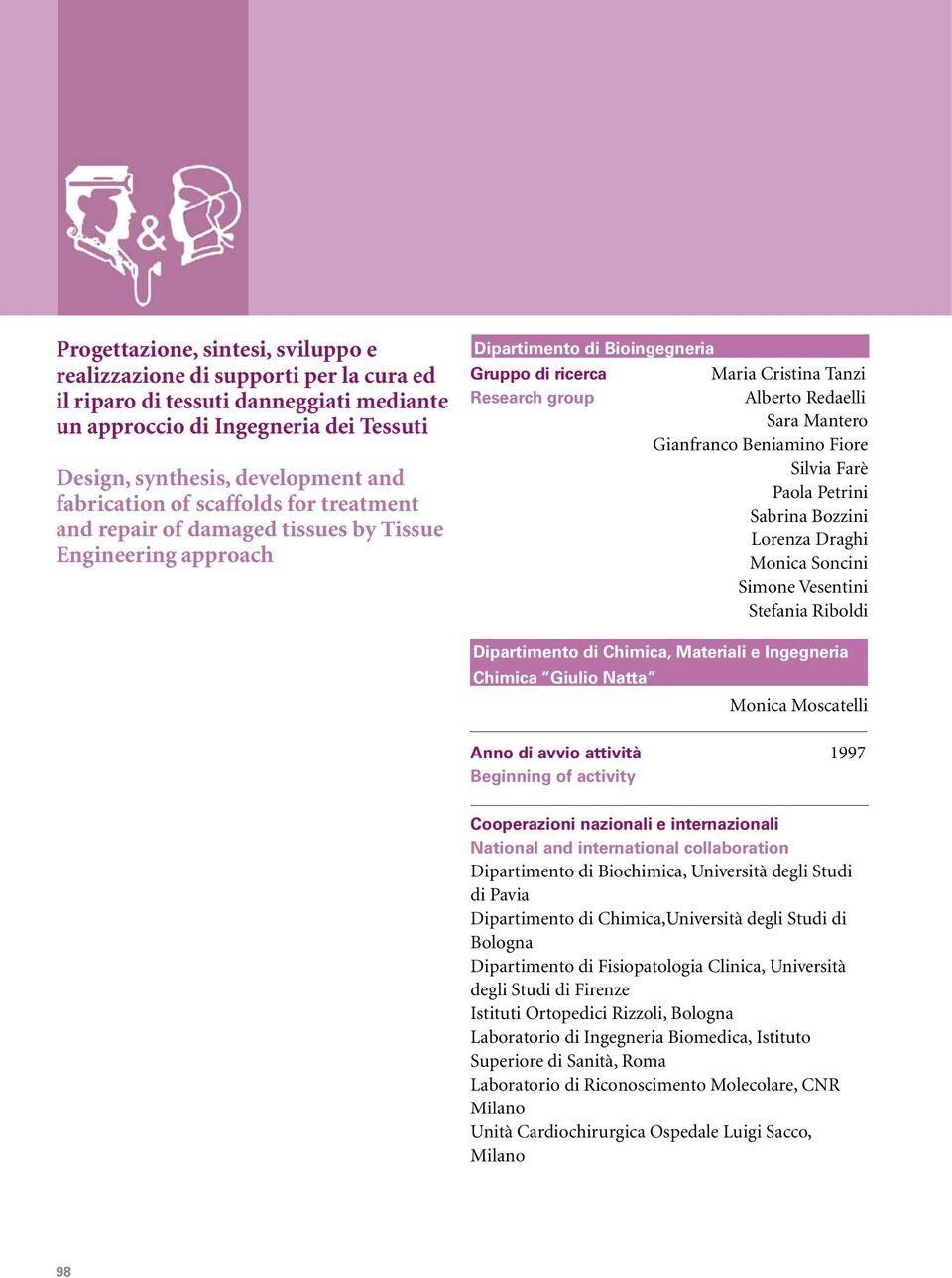 Redaelli Sara Mantero Gianfranco Beniamino Fiore Silvia Farè Paola Petrini Sabrina Bozzini Lorenza Draghi Monica Soncini Simone Vesentini Stefania Riboldi Dipartimento di Chimica, Materiali e