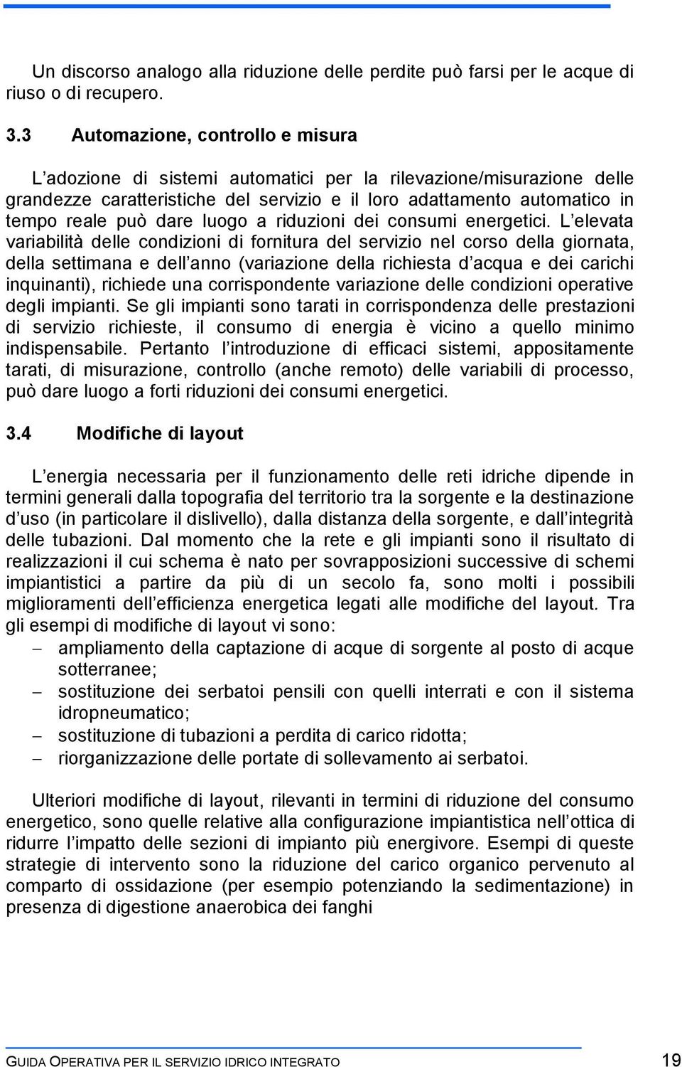 luogo a riduzioni dei consumi energetici.