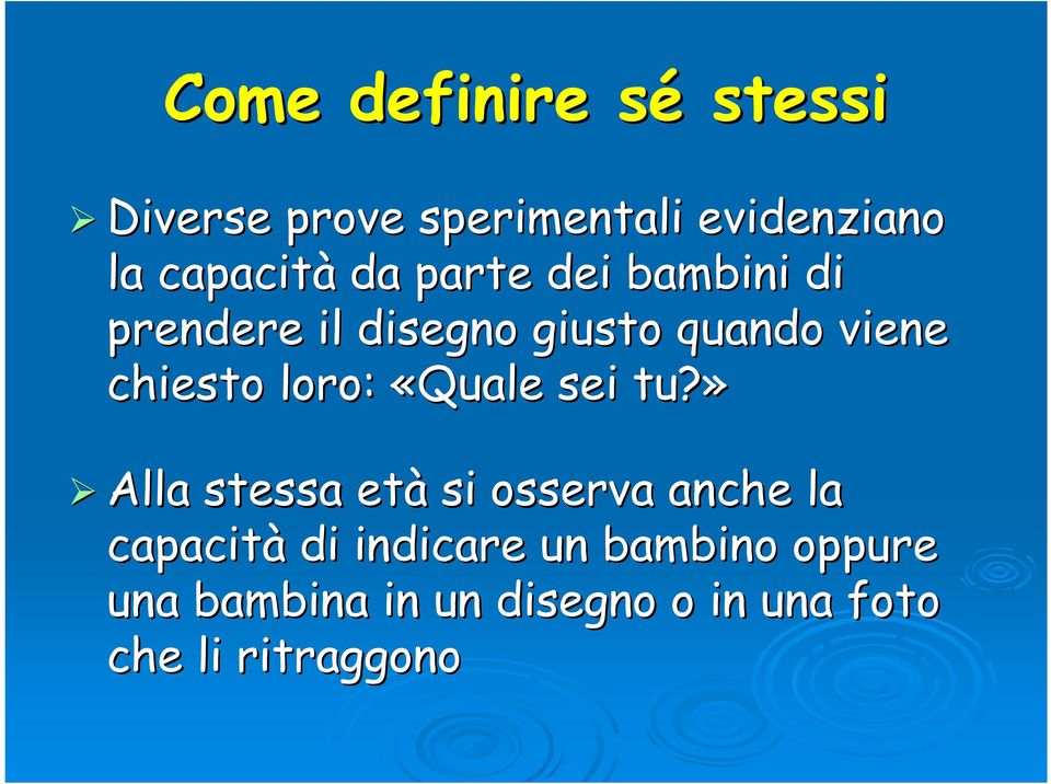 loro: «Quale sei tu?