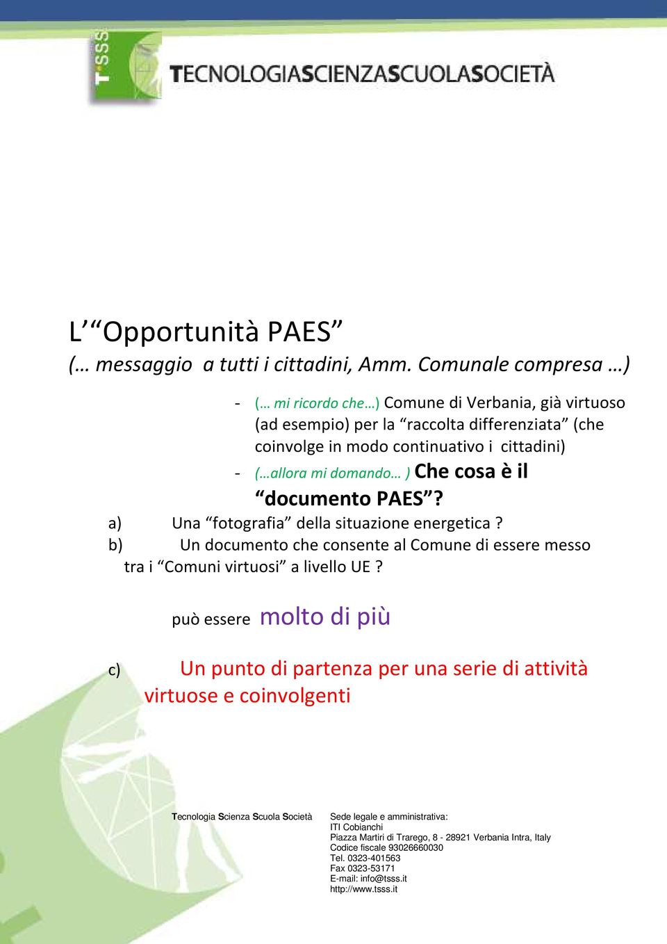 coinvolge in modo continuativo i cittadini) - ( allora mi domando ) Che cosa è il documento PAES?