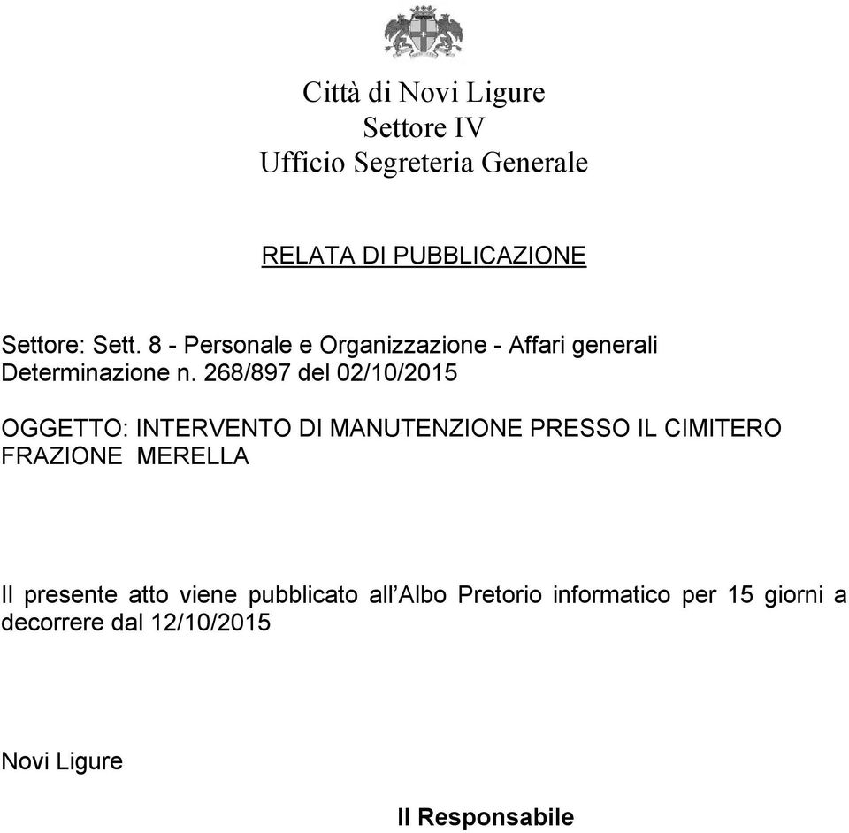 268/897 del 02/10/2015 OGGETTO: INTERVENTO DI MANUTENZIONE PRESSO IL CIMITERO FRAZIONE MERELLA Il