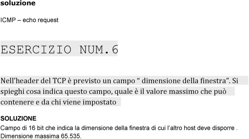 Si spieghi cosa indica questo campo, quale è il valore massimo che può contenere e da