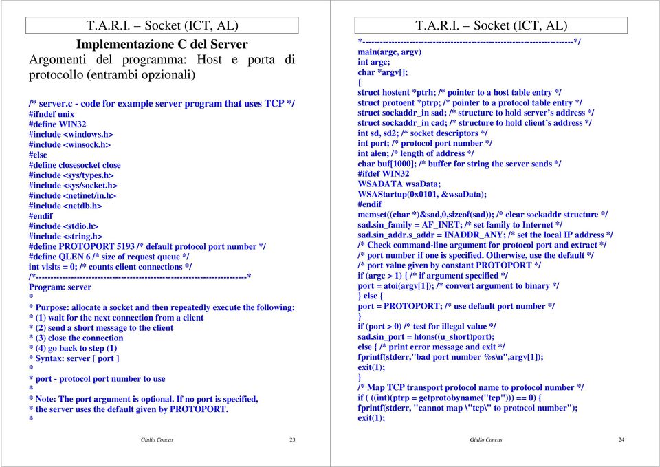 h> #include <netinet/in.h> #include <netdb.h> #endif #include <stdio.h> #include <string.