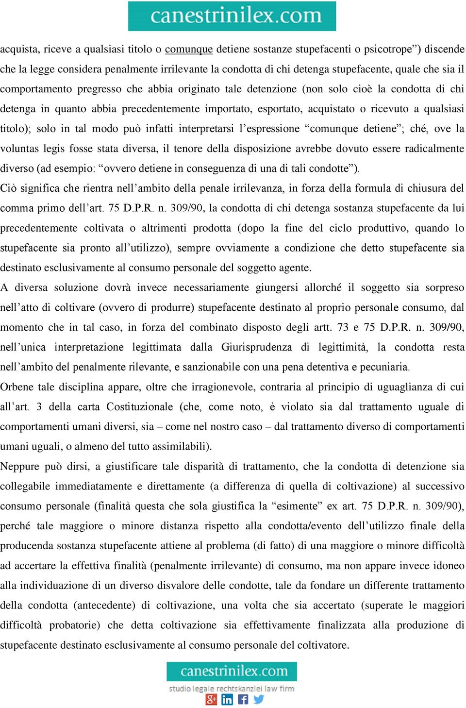 titolo); solo in tal modo può infatti interpretarsi l espressione comunque detiene ; ché, ove la voluntas legis fosse stata diversa, il tenore della disposizione avrebbe dovuto essere radicalmente