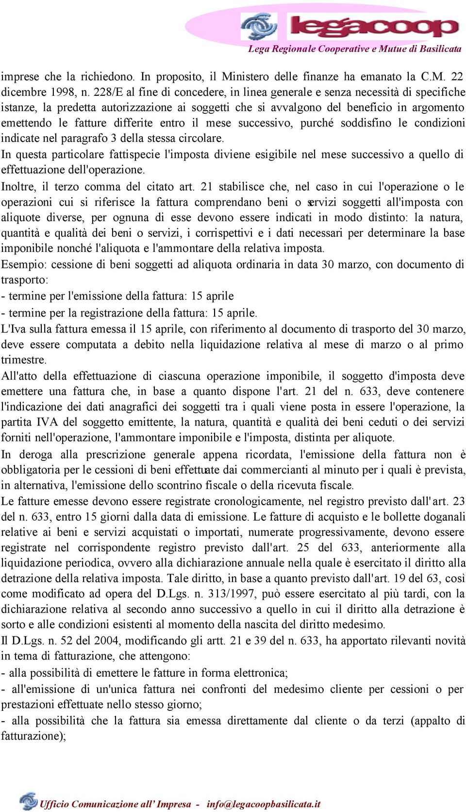 differite entro il mese successivo, purché soddisfino le condizioni indicate nel paragrafo 3 della stessa circolare.